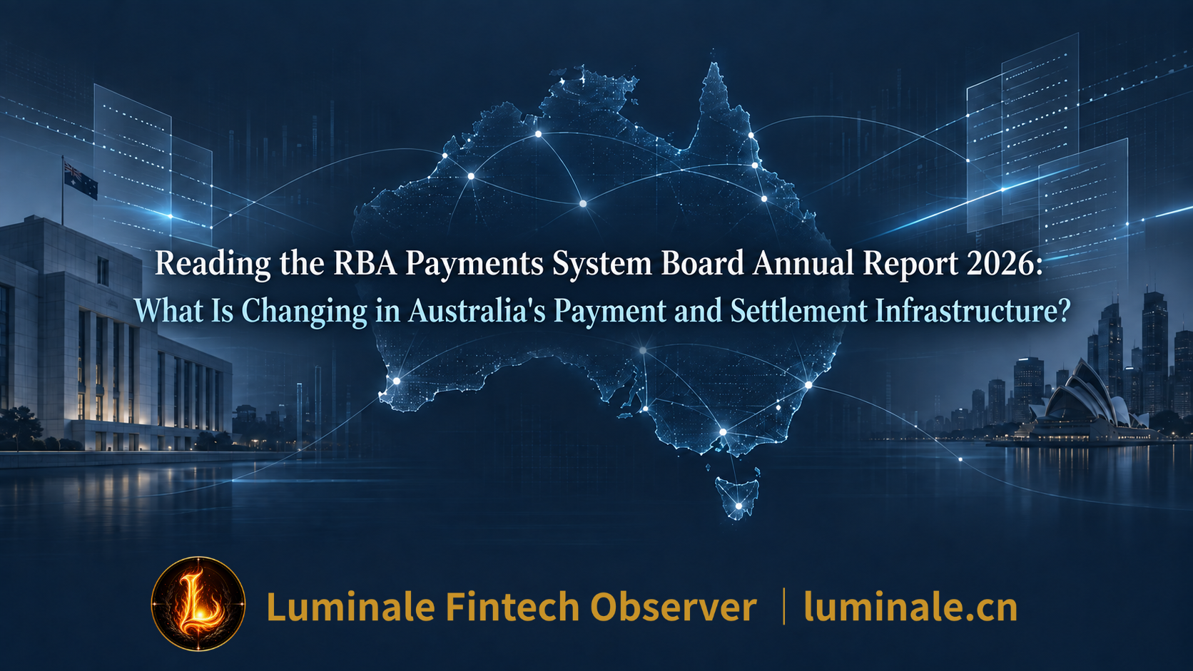 Reading the RBA Payments System Board Annual Report 2026: What Is Changing in Australia's Payment and Settlement Infrastructure? | Luminale Fintech Observer